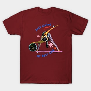 Just Living My Best Life (yoga twist) T-Shirt